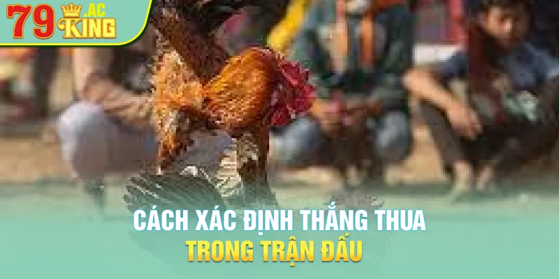 Cách xác định thắng thua trong trận đấu 